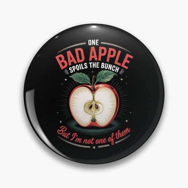 Item preview, One Bad Apple Spoils the Bunch But I’m Not One of Them Apple designed and sold by EllenJast.