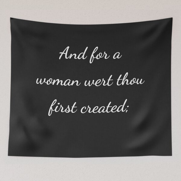 Item preview, "And for a woman wert thou first created;" - handwriting white designed and sold by ariksworld.