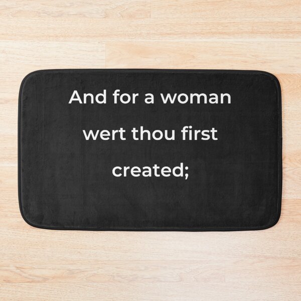 Item preview, "And for a woman wert thou first created;" - print white designed and sold by ariksworld.