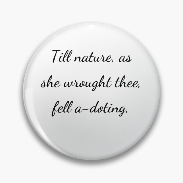 Item preview, "Till Nature, as she wrought thee, fell a-doting," - handwriting black designed and sold by ariksworld.