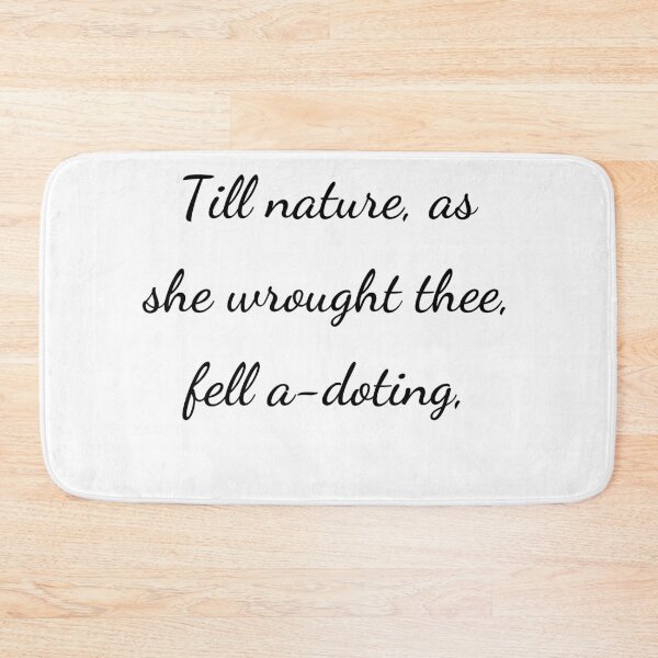 Item preview, "Till Nature, as she wrought thee, fell a-doting," - handwriting black designed and sold by ariksworld.