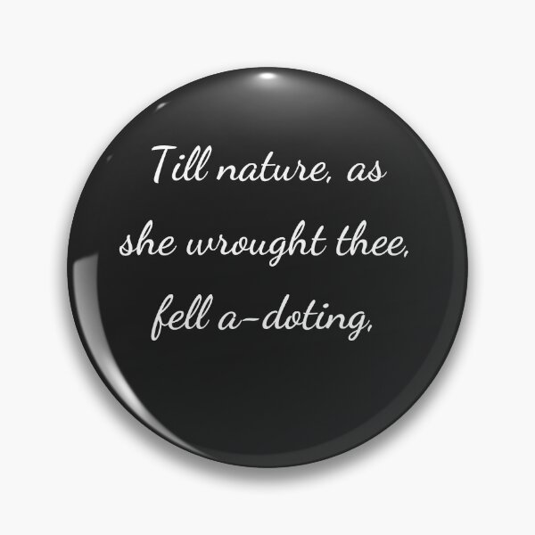 Item preview, "Till Nature, as she wrought thee, fell a-doting," - handwriting white designed and sold by ariksworld.