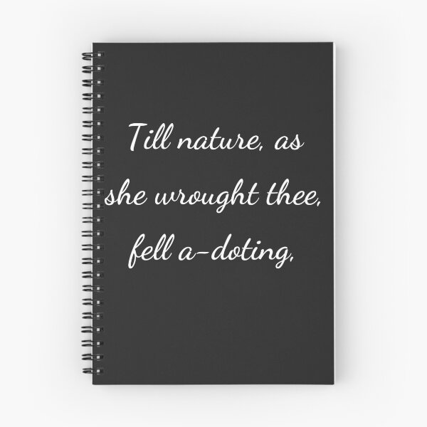 Item preview, "Till Nature, as she wrought thee, fell a-doting," - handwriting white designed and sold by ariksworld.