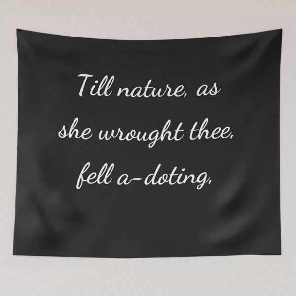 Item preview, "Till Nature, as she wrought thee, fell a-doting," - handwriting white designed and sold by ariksworld.