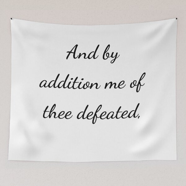 Item preview, "And by addition me of thee defeated," - handwriting black designed and sold by ariksworld.