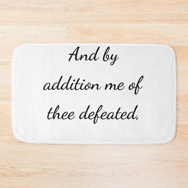 Item preview, "And by addition me of thee defeated," - handwriting black designed and sold by ariksworld.