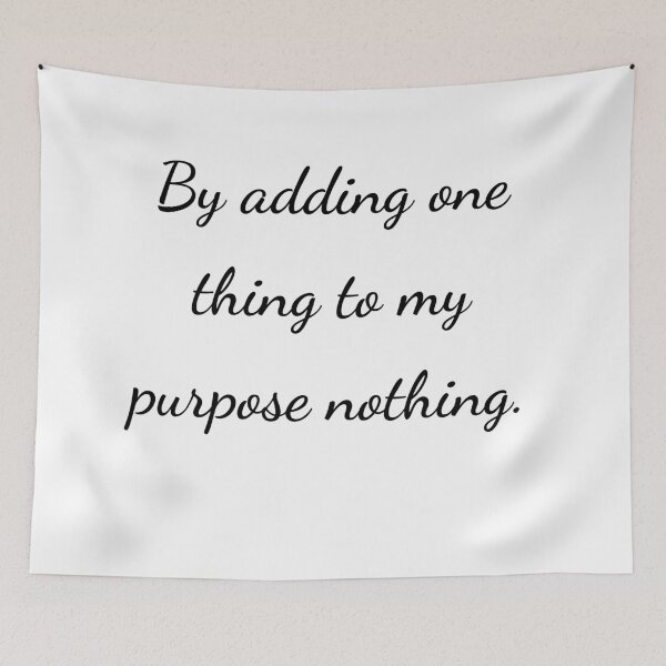 Item preview, "By adding one thing to my purpose nothing." - handwriting black designed and sold by ariksworld.