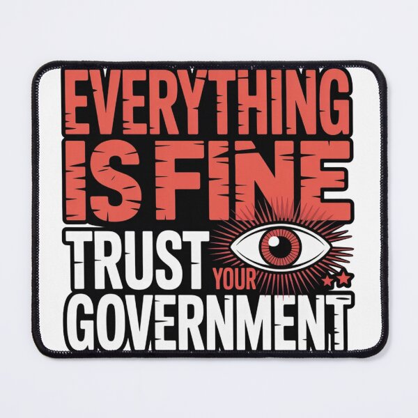 Item preview, Everything Is Fine - Trust Your Government Distressed Graphic T-Shirt designed and sold by MerchlyMike.