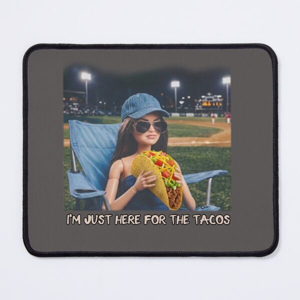 Item preview, I'm Just Here For The Tacos - Fashion Doll Baseball Game designed and sold by Abibless1998.