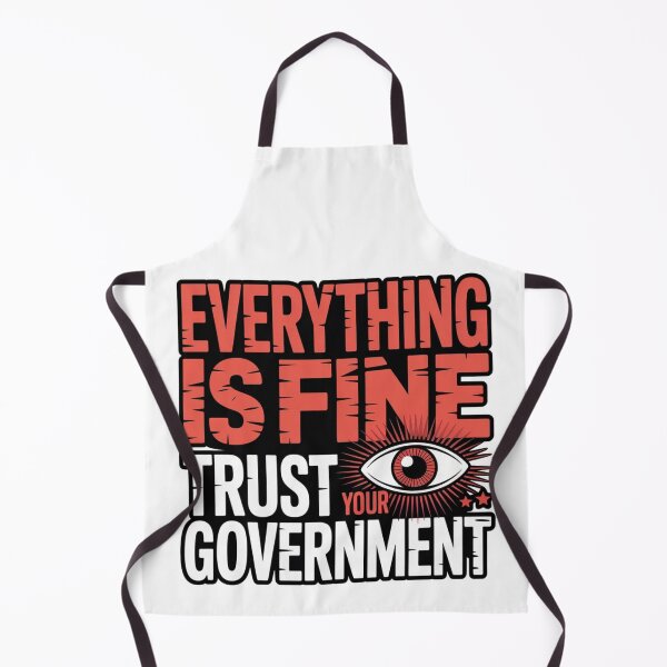 Item preview, Everything Is Fine - Trust Your Government Distressed Graphic T-Shirt designed and sold by MerchlyMike.