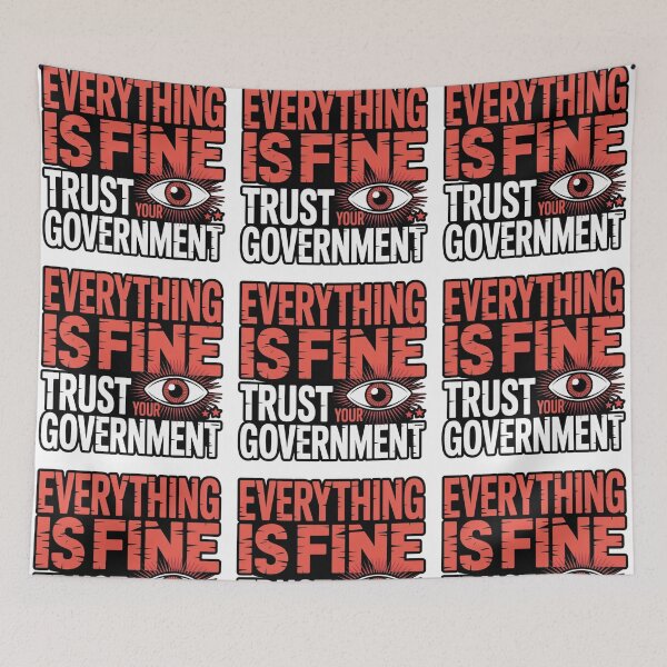 Item preview, Everything Is Fine - Trust Your Government Distressed Graphic T-Shirt designed and sold by MerchlyMike.