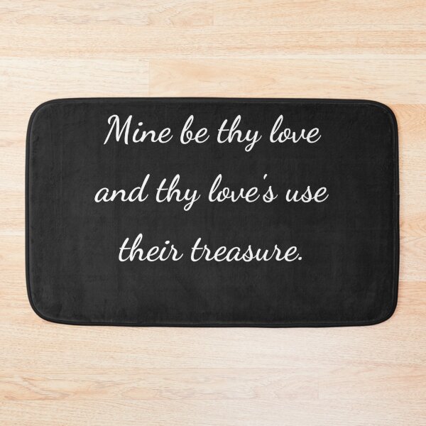 Item preview, "Mine be thy love and thy love's use their treasure." - handwriting white designed and sold by ariksworld.