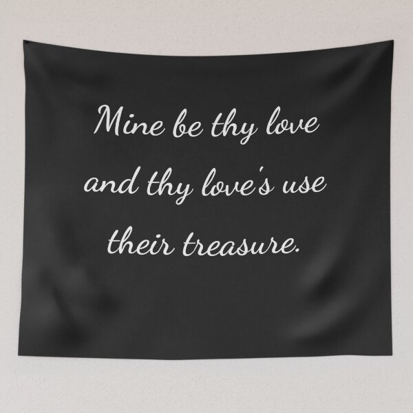 Item preview, "Mine be thy love and thy love's use their treasure." - handwriting white designed and sold by ariksworld.