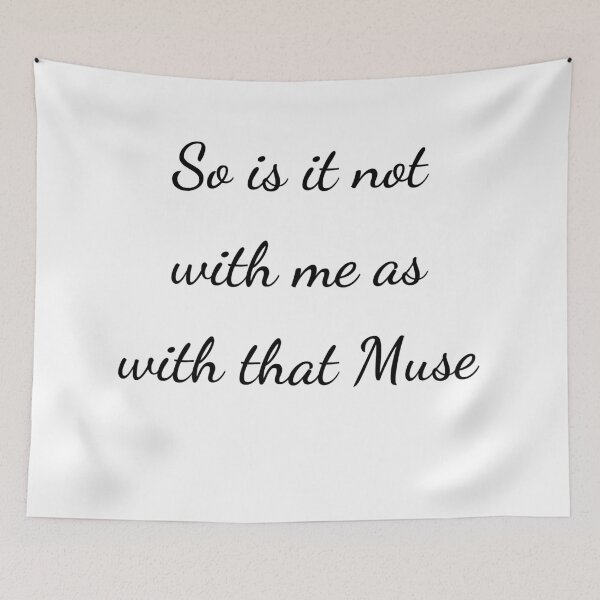 Item preview, "So is it not with me as with that Muse" - handwriting black designed and sold by ariksworld.