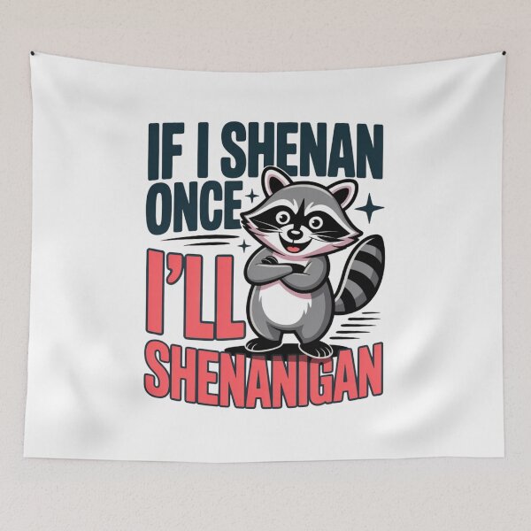 Item preview, If I Shenan Once I'll Shenanigan - Cute Raccoon Pun T-Shirt designed and sold by MerchlyMike.
