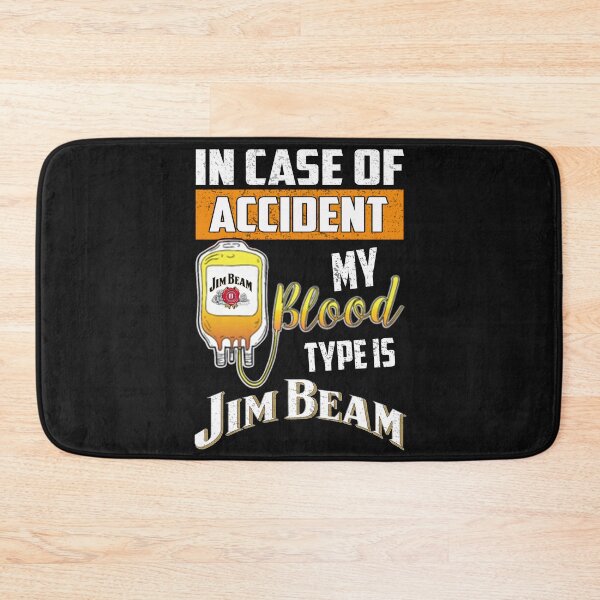 Item preview, In Case of Accident My Blood Type Is Jim Beam Bourbon designed and sold by shopmamabite.