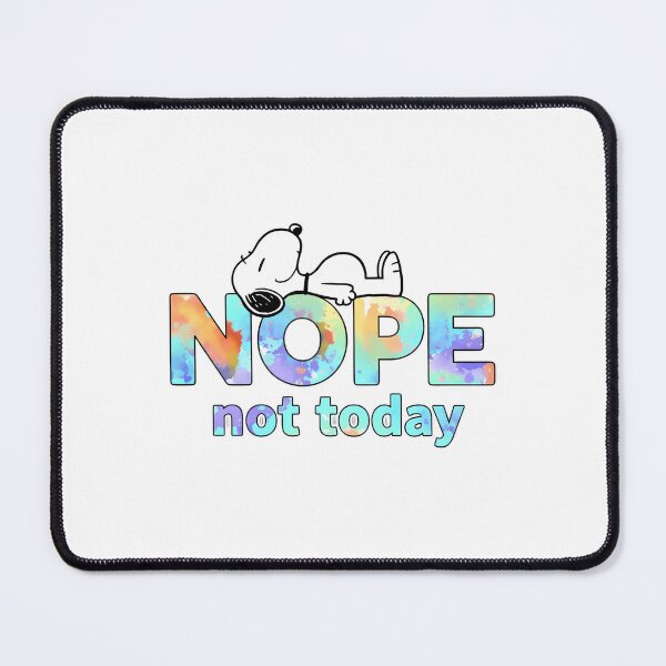 Item preview, Nope Not Today Snoopy designed and sold by Morphologiona.