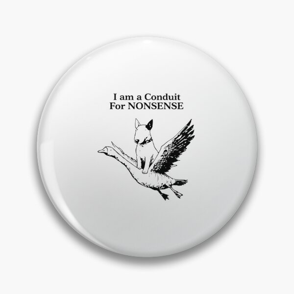 Item preview, I Am A Conduit For Nonsense Funny Goose Dog Meme Humor designed and sold by kiralynstration.