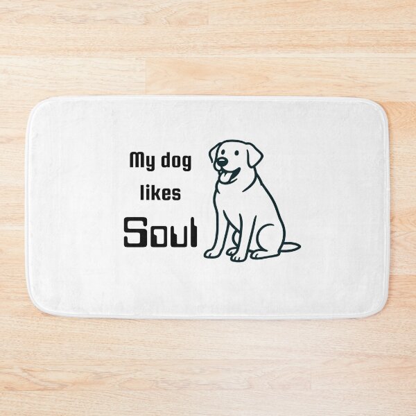 Item preview, My dog likes Soul designed and sold by TeeHeeRiot.