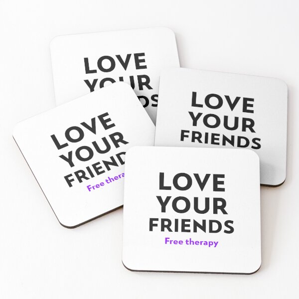 Item preview, love your friends, free therapy designed and sold by GlimmerAura.