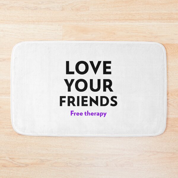 Item preview, love your friends, free therapy designed and sold by GlimmerAura.