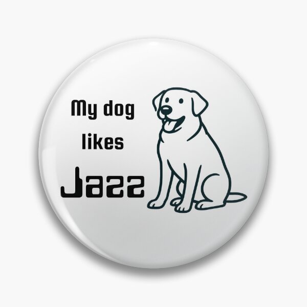Item preview, My dog likes Jazz designed and sold by TeeHeeRiot.