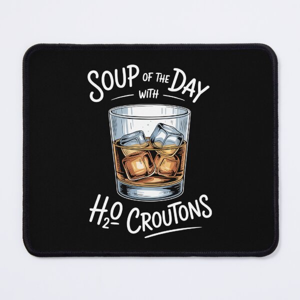 Item preview, Bourbon Soup of the Dayy with H2O Croutons Drink designed and sold by IdunayaStore.
