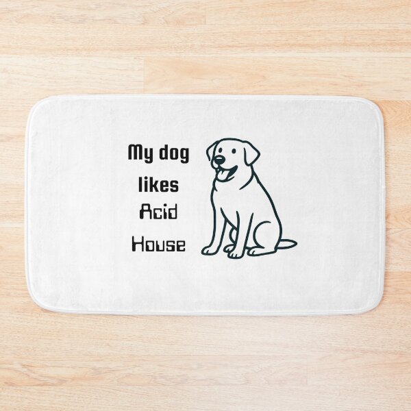 Item preview, My dog likes Acid House designed and sold by TeeHeeRiot.