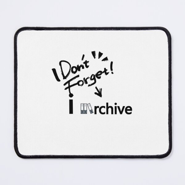 Item preview, I Don’t Forget. I Archive. – Minimalist Typography Design designed and sold by Shadryx.