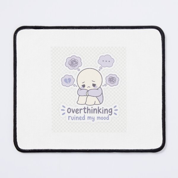 Item preview, Overthinking Ruined My Mood Relatable Anxiety Design designed and sold by CozyCramStudio.