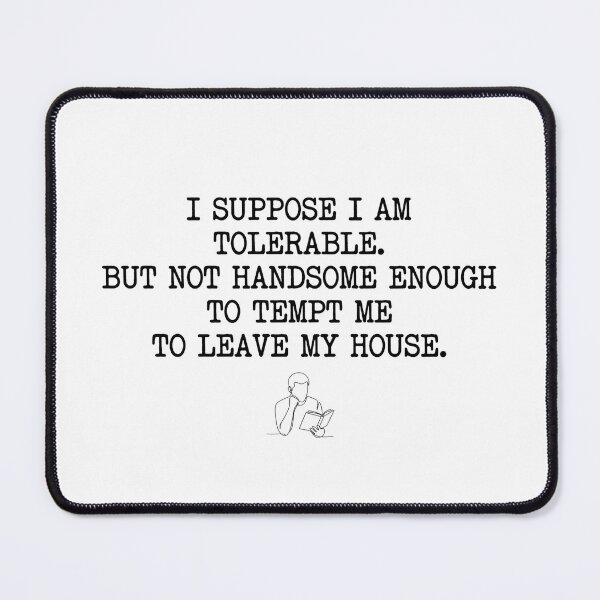 Item preview, Tolerable But Not Handsome Enough To Tempt Me Pride and Prejudice designed and sold by Fenay Designs.