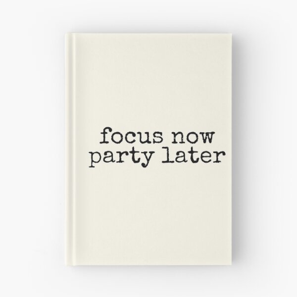 Item preview, Focus Now Party Later Success Motivation designed and sold by DemureArtsy.