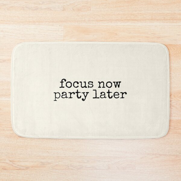 Item preview, Focus Now Party Later Success Motivation designed and sold by DemureArtsy.