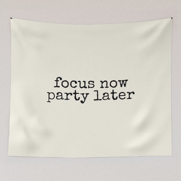 Item preview, Focus Now Party Later Success Motivation designed and sold by DemureArtsy.
