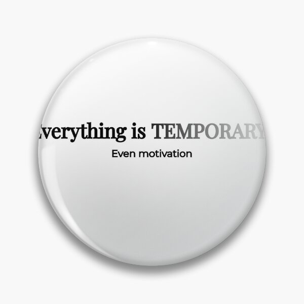 Item preview, Everything Is Temporary. Even Motivation. – Minimalist Typography Design designed and sold by Shadryx.