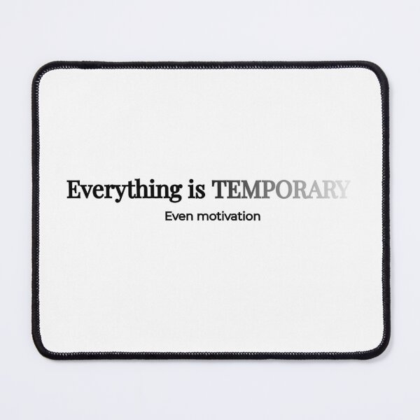 Item preview, Everything Is Temporary. Even Motivation. – Minimalist Typography Design designed and sold by Shadryx.