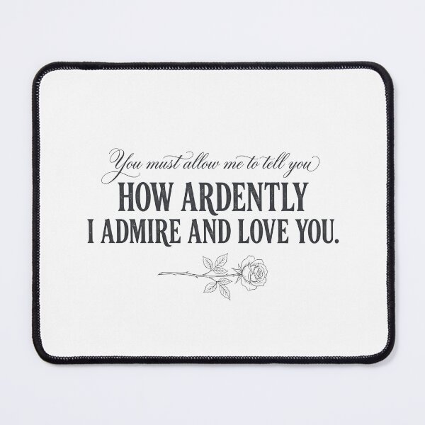 Item preview, How Ardently I Admire And Love You Mr Darcy Pride and Prejudice designed and sold by Fenay Designs.