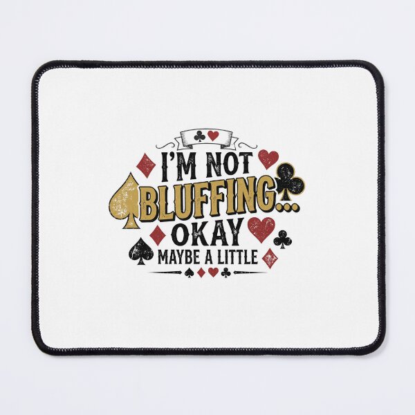 Item preview, I'm Not Bluffing Okay Maybe A Little Funny Poker Humor T-Shirt designed and sold by Egyptian king ⭐⭐⭐⭐⭐.