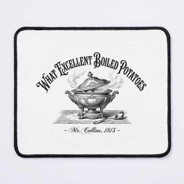 Item preview, What Excellent Boiled Potatoes Mr Collins Funny Pride and Prejudice designed and sold by Fenay Designs.