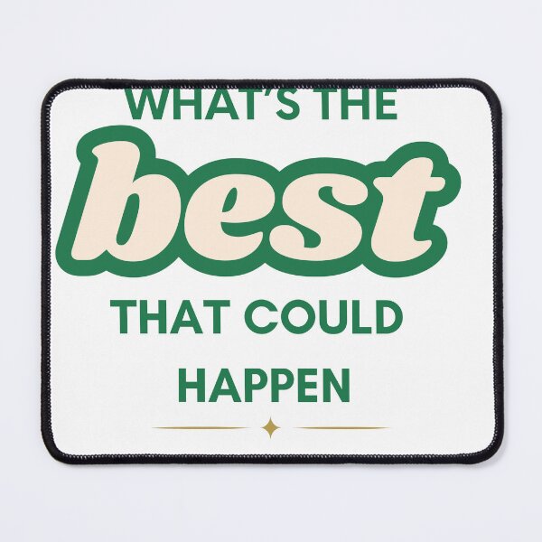 Item preview, What's the best that could happen designed and sold by InkspireByKomal.