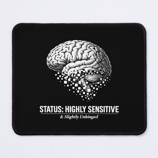 Item preview, Highly Sensitive Slightly Unhinged Brain designed and sold by SplashTastic.