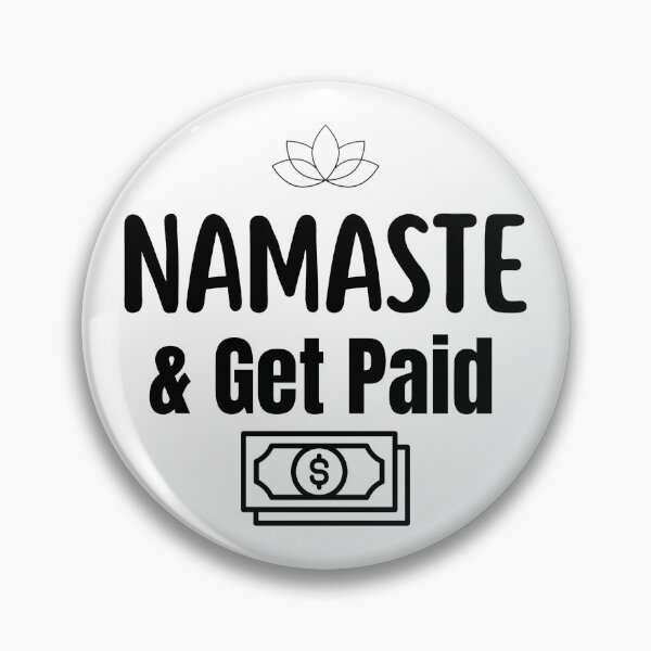 Item preview, Namaste and Get Paid - Funny Yoga & Business Hustle designed and sold by WortStudio.