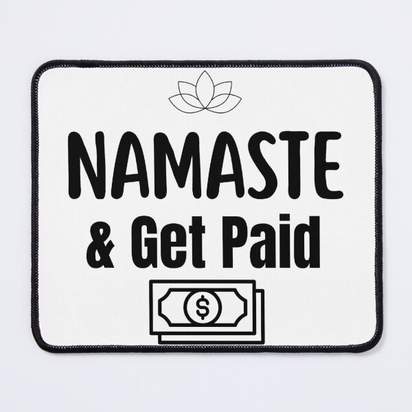 Item preview, Namaste and Get Paid - Funny Yoga & Business Hustle designed and sold by WortStudio.