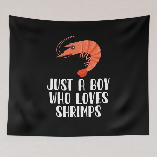 Item preview, Just A Boy Who Loves Shrimps  designed and sold by CosmoKitsch.