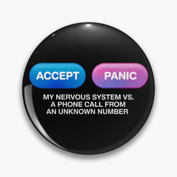 Item preview, Accept Panic Unknown Number Call designed and sold by SplashTastic.
