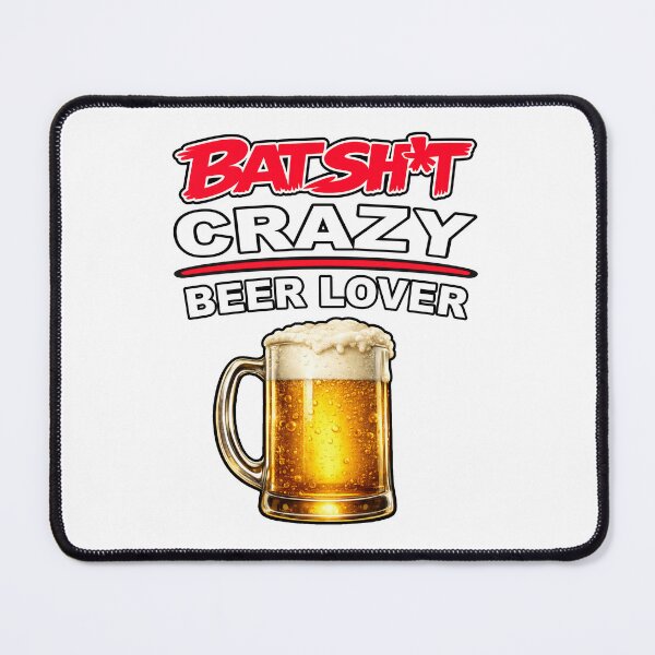 Item preview, Batshit Crazy Beer Lover With Large Foaming Beer Mug designed and sold by BSCI Designs.