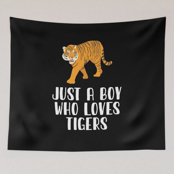 Item preview, Just A Boy Who Loves Tigers  designed and sold by CosmoKitsch.