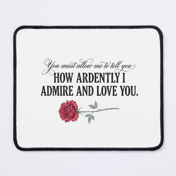 Item preview, How Ardently I Admire And Love You Mr Darcy Rose Pride and Prejudice designed and sold by Fenay Designs.