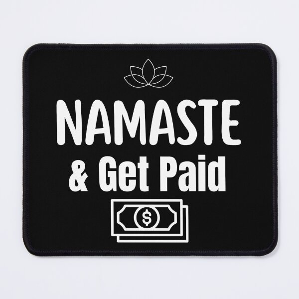 Item preview, Namaste and Get Paid - Funny Yoga & Business Hustle designed and sold by WortStudio.
