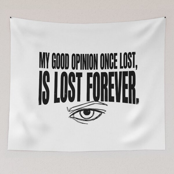 Item preview, My Good Opinion Once Lost Is Lost Forever Pride and Prejudice designed and sold by Fenay Designs.